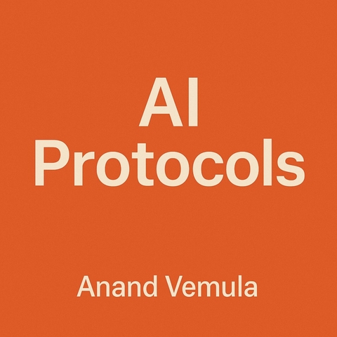 AI Protocols -  Anand Vemula