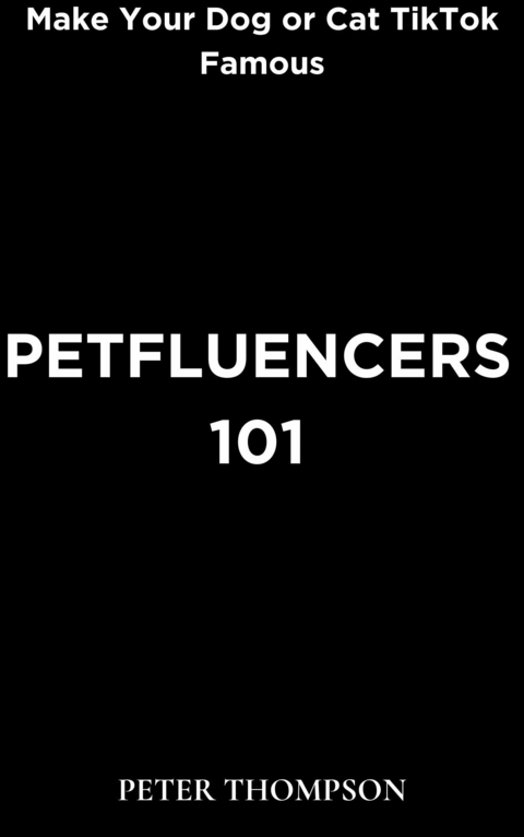 Petfluencers 101 -  Peter Thompson