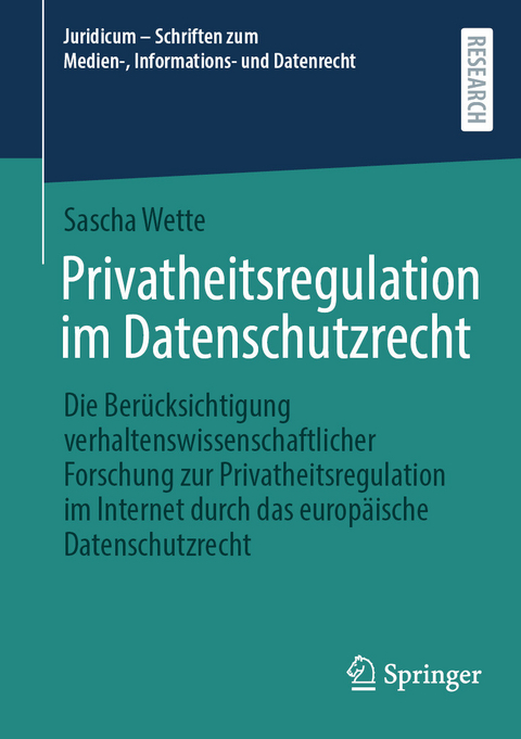Privatheitsregulation im Datenschutzrecht - Sascha Wette