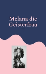 Melana die Geisterfrau -  Melany de Isabeau