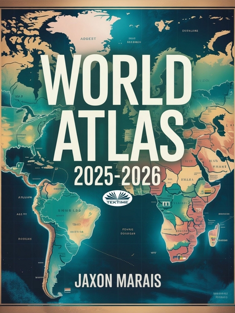 World Atlas 2025-2026 -  Jaxon Marais