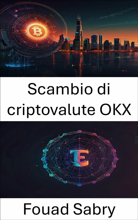 Scambio di criptovalute OKX -  Fouad Sabry