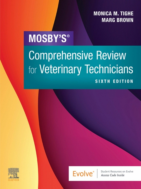 Mosby's Comprehensive Review for Veterinary Technicians E-Book -  Marg Brown,  Monica M. Tighe