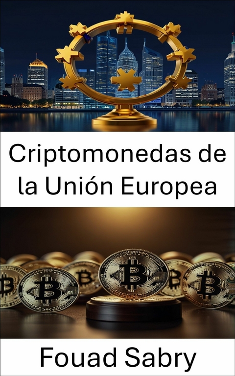 Criptomonedas de la Uni&oacute;n Europea -  Fouad Sabry