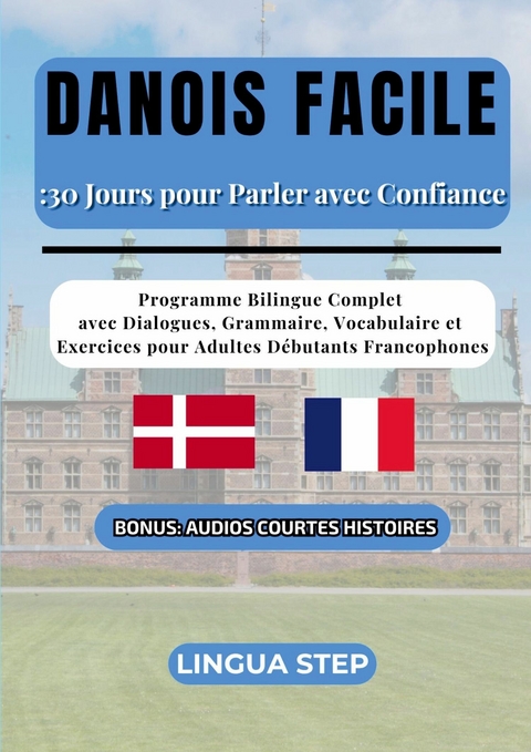 Danois Facile : 30 Jours pour Parler avec Confiance -  Lingua Step