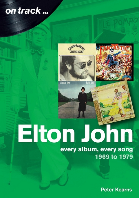 Elton John: 1969 - 1979 -  Peter Kearns