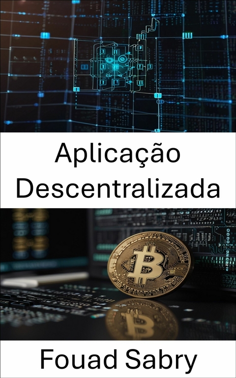 Aplicação Descentralizada -  Fouad Sabry