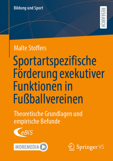 Sportartspezifische Förderung exekutiver Funktionen in Fußballvereinen - Malte Stoffers
