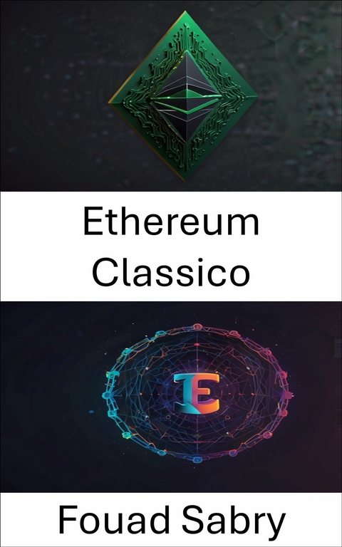 Ethereum Classico -  Fouad Sabry