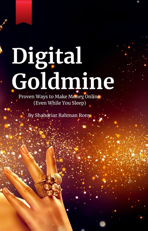 Digital Goldmine -  Shahariar Rahman Rony