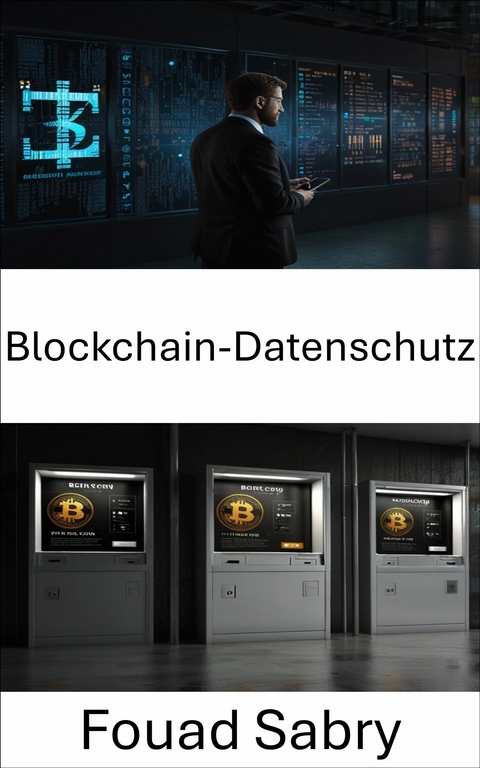 Blockchain-Datenschutz -  Fouad Sabry