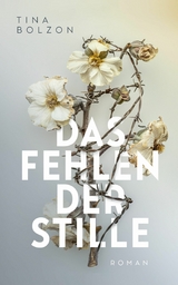 Das Fehlen der Stille - Tina Bolzon