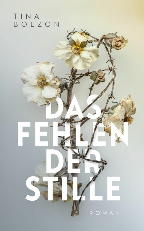 Das Fehlen der Stille - Tina Bolzon