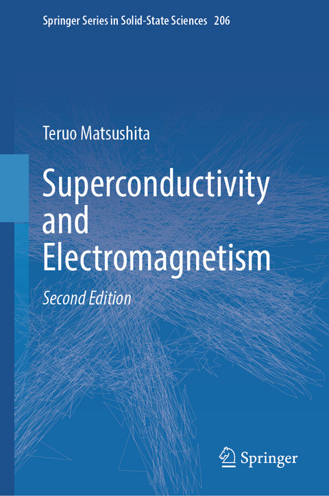 Superconductivity and Electromagnetism -  Teruo Matsushita
