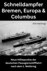 Schnelldampfer Bremen, Europa & Columbus -  Dirk Hennings