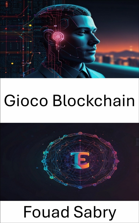 Gioco Blockchain -  Fouad Sabry
