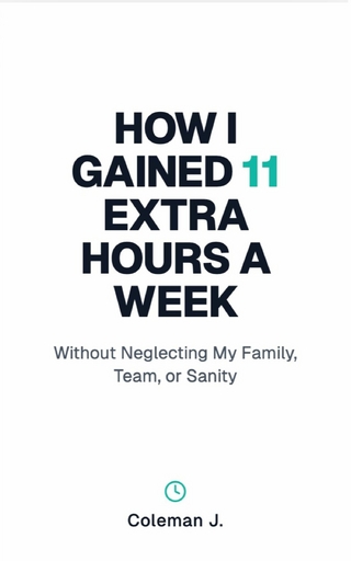 How I Gained 11 Extra Hours a Week