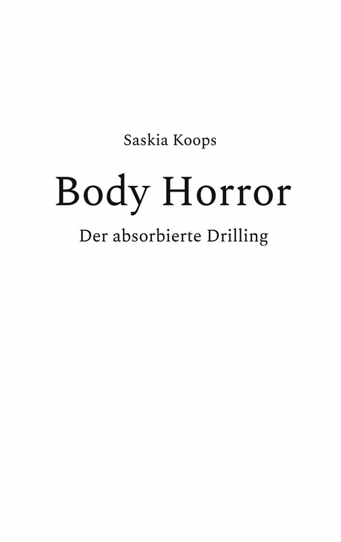 Body Horror -  Saskia Koops