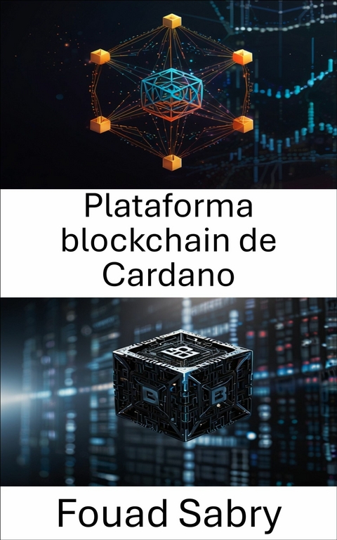 Plataforma blockchain de Cardano -  Fouad Sabry