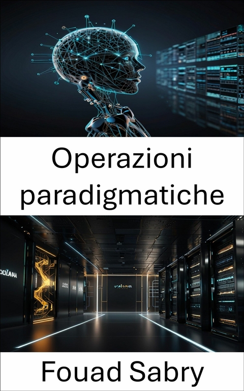 Operazioni paradigmatiche -  Fouad Sabry