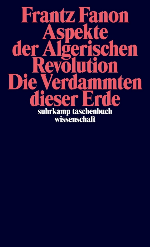 Aspekte der algerischen Revolution / Die Verdammten dieser Erde - Frantz Fanon