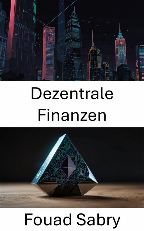 Dezentrale Finanzen -  Fouad Sabry