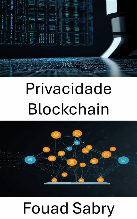 Privacidade Blockchain -  Fouad Sabry