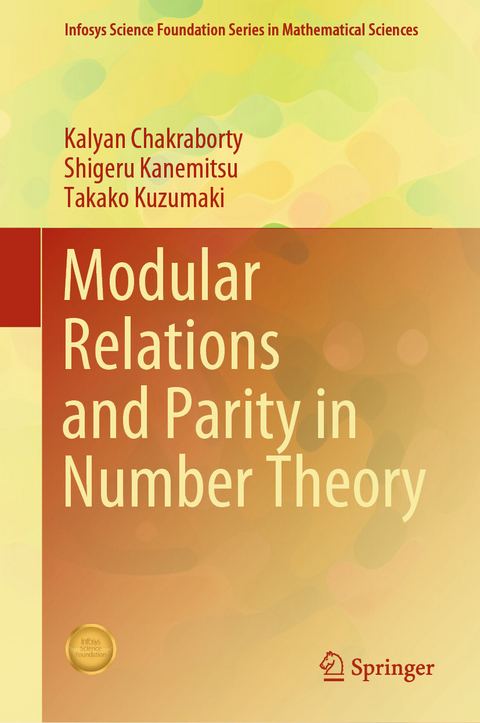 Modular Relations and Parity in Number Theory -  Kalyan Chakraborty,  Shigeru Kanemitsu,  Takako Kuzumaki