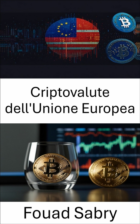 Criptovalute dell'Unione Europea -  Fouad Sabry