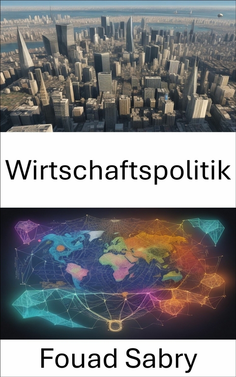 Wirtschaftspolitik -  Fouad Sabry