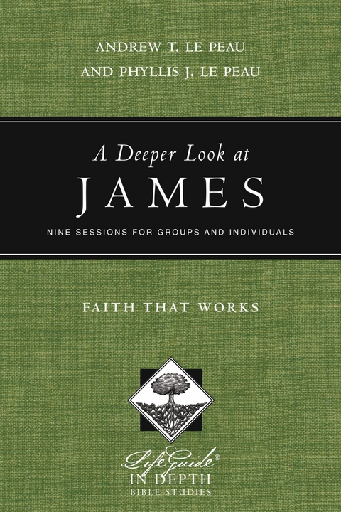 A Deeper Look at James -  Phyllis J. Le Peau,  Andrew T. Le Peau