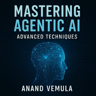 Mastering Agentic AI