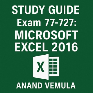 Study Guide -Exam 77-727: Microsoft Excel 2016