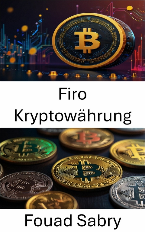 Firo Kryptow&auml;hrung -  Fouad Sabry