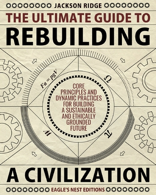 The Ultimate Guide to Rebuilding a Civilization