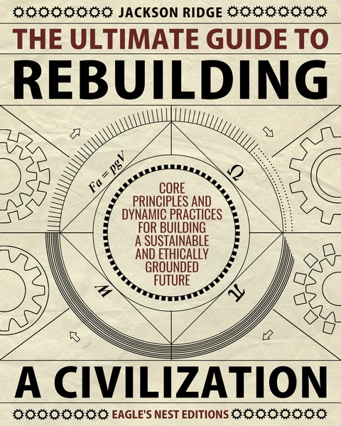 The Ultimate Guide to Rebuilding a Civilization -  Jackson Ridge