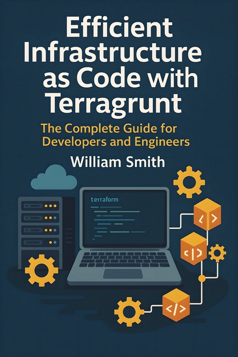 Efficient Infrastructure as Code with Terragrunt -  William Smith