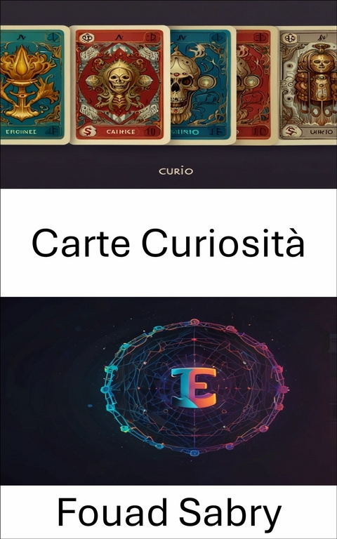 Carte Curiosit&agrave; -  Fouad Sabry