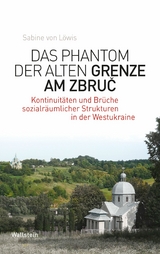 Das Phantom der alten Grenze am Zbru? -  Sabine von Löwis
