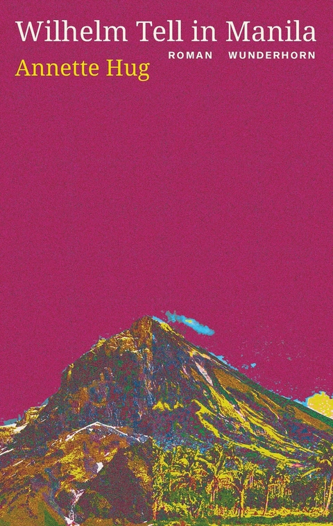 Wilhelm Tell in Manila -  Annette Hug