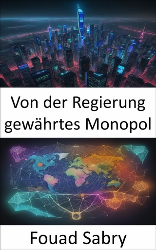 Von der Regierung gewährtes Monopol