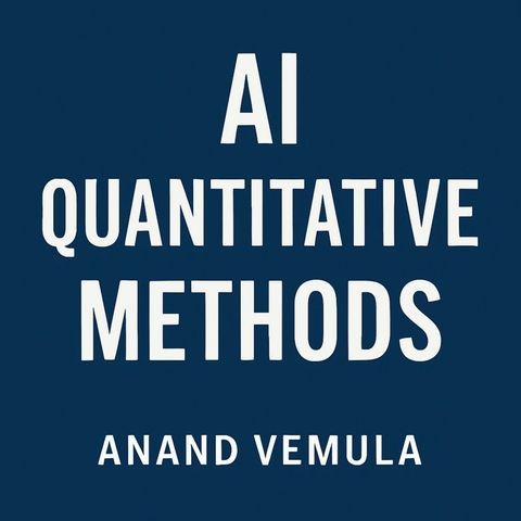 AI Quantitative Methods -  Anand Vemula