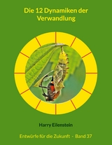 Die 12 Dynamiken der Verwandlung -  Harry Eilenstein
