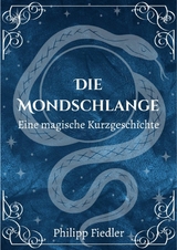 Die Mondschlange - Philipp Fiedler