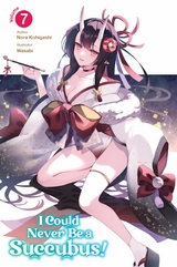 I Could Never Be a Succubus! Volume 7 -  Nora Kohigashi