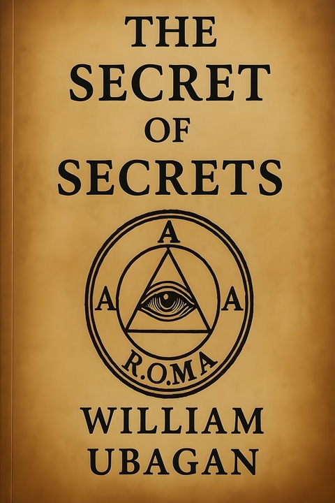 The Secrets of Secrets -  William Ubagan