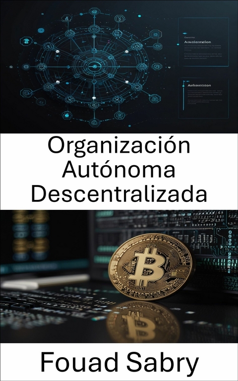 Organizaci&oacute;n Aut&oacute;noma Descentralizada -  Fouad Sabry