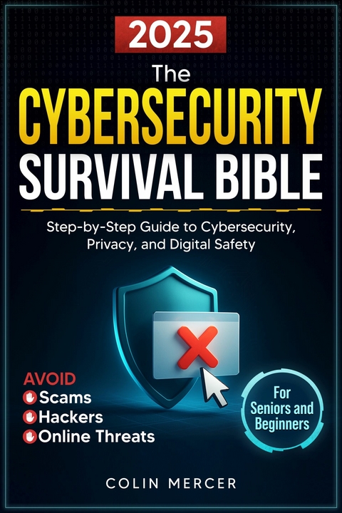 The Cybersecurity Survival Bible -  Colin Mercer