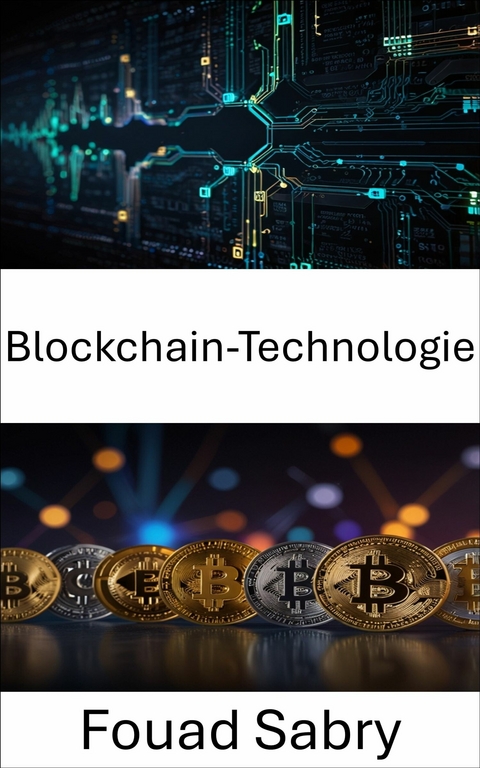 Blockchain-Technologie -  Fouad Sabry