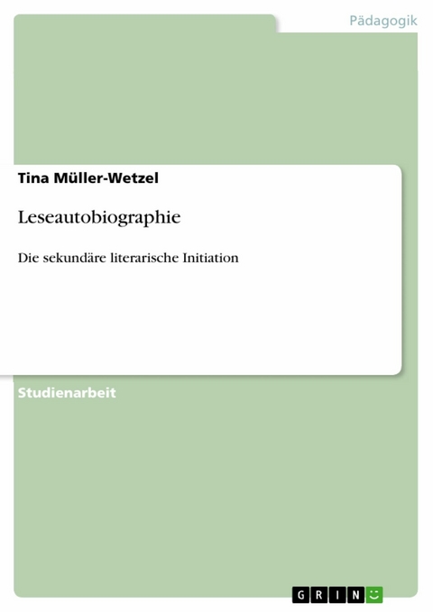 Leseautobiographie - Tina M&uuml;ller-Wetzel